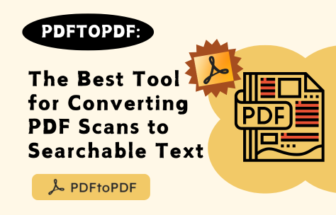 PDFtoPDF: The Best Tool for Converting PDF Scans to Searchable Text ...