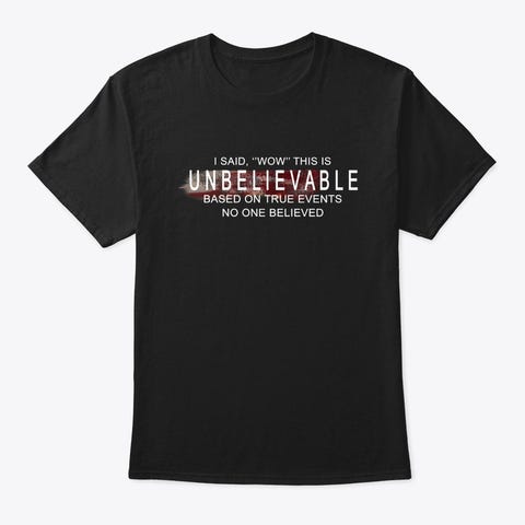 Official Unbelievable T Shirt   Unbelievable Merchandise 2019 