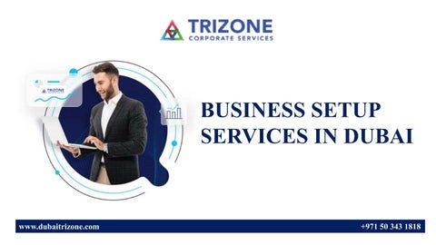 Business setup consultants in dubai | by Dubaitrizone | Mar, 2024 | Medium