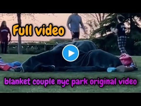 Watch Couple Under Blanket NYC Park Video | by Anna Schaefer | May
