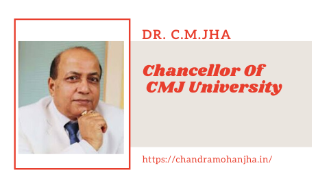 Dr. C.M.Jha Chancellor Of CMJ University | by CM Jha | Medium