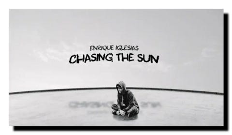 Enrique Iglesias – CHASING THE SUN Lyrics