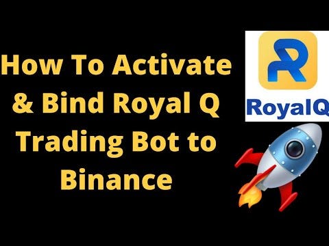 The Truth About Royal Q and How to Bind Royal Q to Binance Account through  API Management| Full step by Step Procedures | by Online Money Making |  Medium