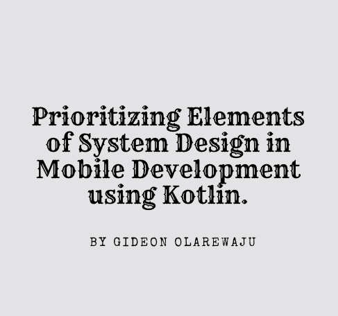 Prioritizing Elements of System Design in Mobile Development using ...