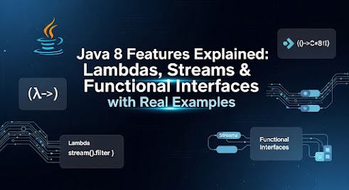 Java 8 Features Explained: Lambdas, Streams & Functional Interfaces ...