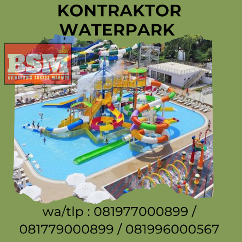 Kontraktor Waterpark Indonesia — 081977000899 / 081779000899 ...