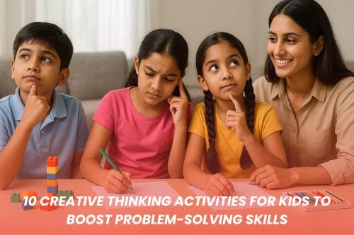 10 Creative Thinking Activities for Kids to Boost Problem-Solving Skills