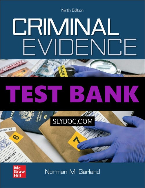 Complete Test Bank for Criminal Evidence 9th Edition Garland Students