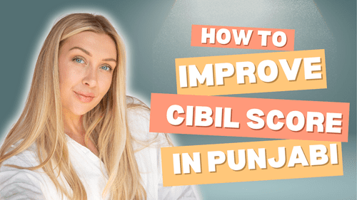 How to improve CIBIL score in Punjabi: ਆਪਣਾ CIBIL ਸਕੋਰ ਕਿਵੇਂ ਠੀਕ ਕਰੀਏ — rlblogs.in