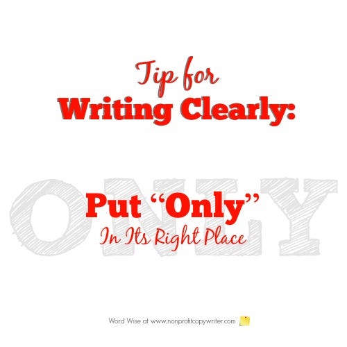 A Quick Tip for Writing Clearly. Put “only” in its place | by Kathy ...