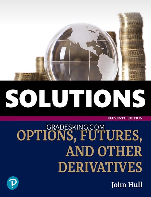 Test Bank for Options Futures and Other Derivatives 11th Edition Hull PDF Test Bank Medium