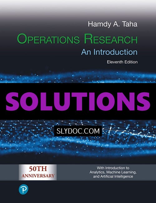 Complete Solutions Manual for Operations Research 11th Edition Taha