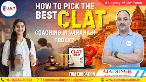 How to Pick the Best CLAT Coaching in Varanasi Today?