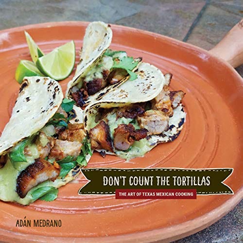 Read “Don’t Count the Tortillas”: The Art of Texas Mexican Cooking ...