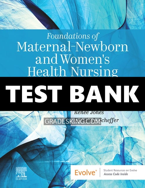 Solutions Manual for Foundations of Maternal-Newborn and Women’s Health