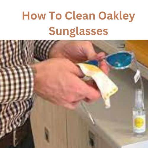 How To Clean Oakley Sunglasses. Are you know the How To Clean Oakley
