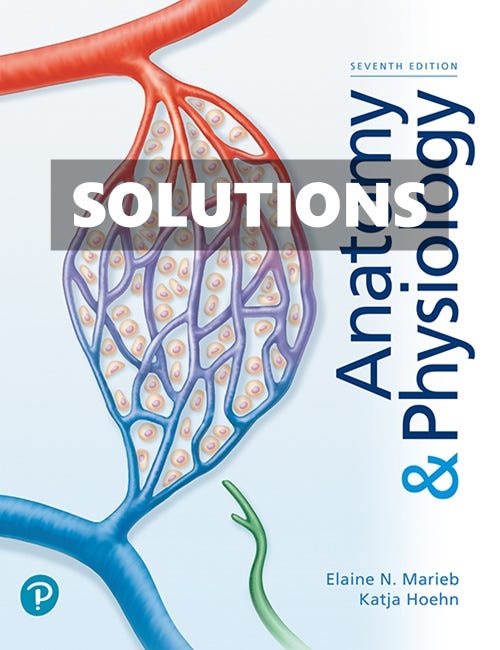 Solutions Manual For Anatomy & Physiology 7th Edition By Marieb ...