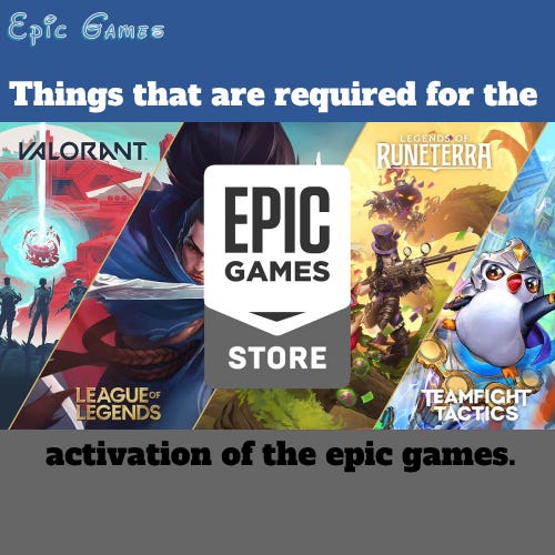 Things that are required for the activation of the epic games., by Epic  Games, Sep, 2023