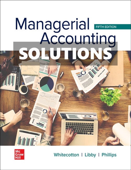 Solutions Manual For Managerial Accounting 5th Edition By Whitecotton ...