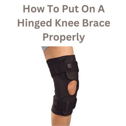 How To Put On A Hinged Knee Brace Properly, by Ashikur Rahman
