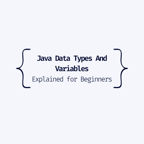 mastering-java-variables-and-data-types-your-key-to-powerful