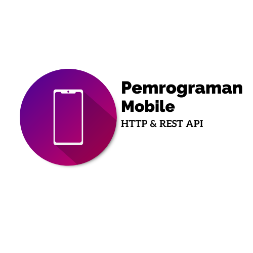 HTTP & REST API | Pemrograman Mobile