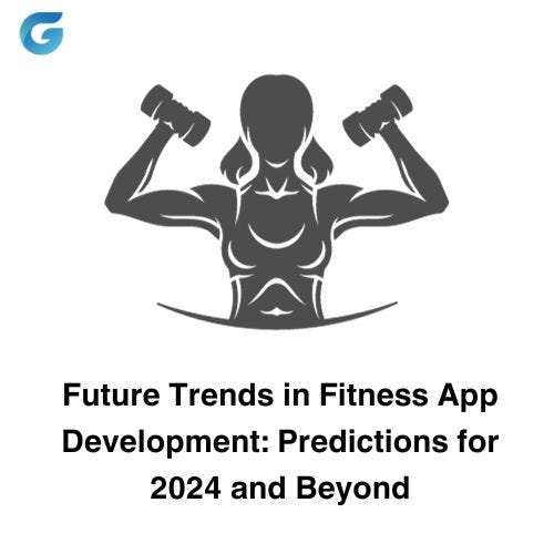 Future Trends in Fitness App Development: Predictions for 2024 and