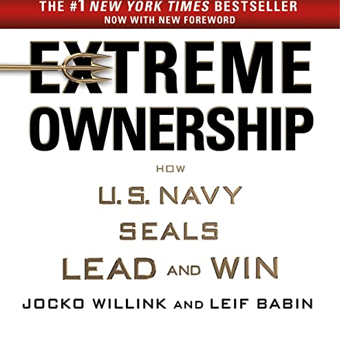 Why Business Owners should read “Extreme Ownership” by Jocko Willink ...