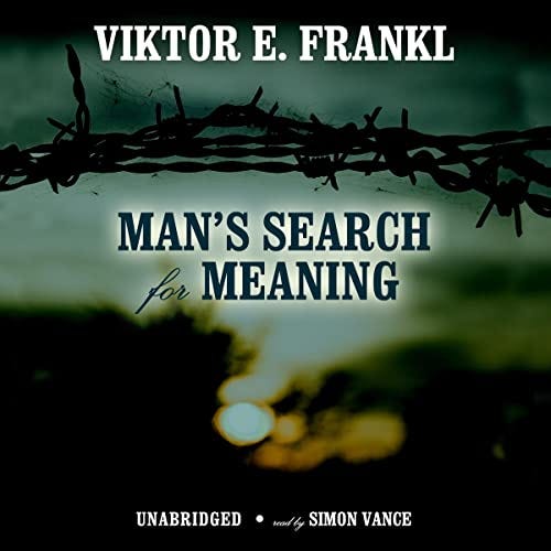 Discovering Purpose Amidst Adversity: “Man’s Search for Meaning” by