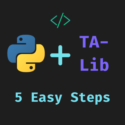 5 Easy Steps to Add TA-Lib to Your Python Trading Bot on Windows | by ...