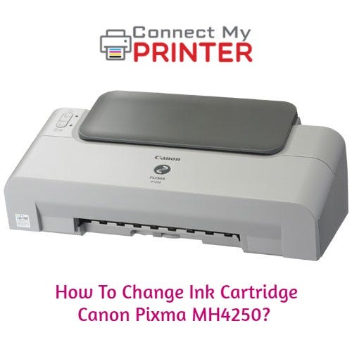 How To Change Ink Cartridge Canon Pixma MH4250? Alex Smith Medium