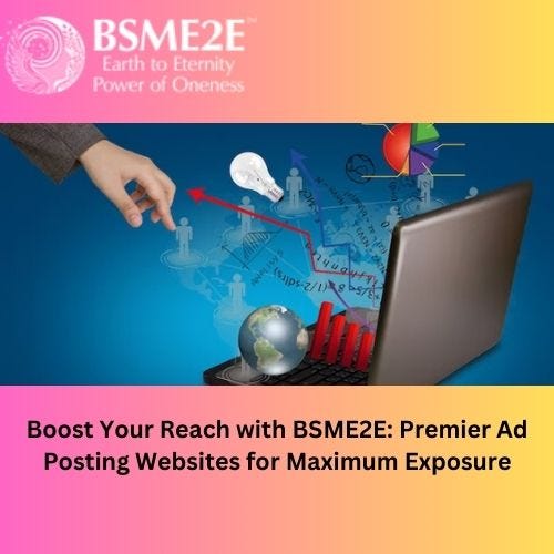 Boost Your Reach with BSME2E: Premier Ad Posting Websites for Maximum Exposure