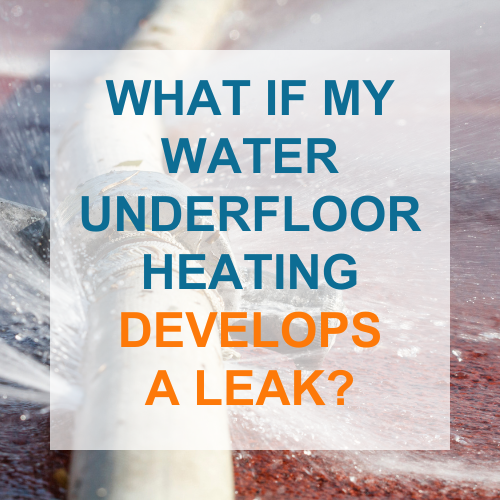What Happens if my Water Underfloor Heating Develops a Leak