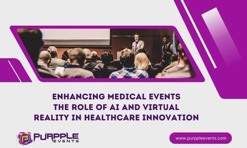 Enhancing Medical Events: The Role of AI and Virtual Reality in Healthcare Innovation