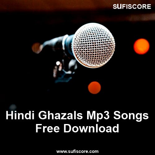 Find hindi Ghazals MP3 Songs for free download | by sufiscoreofficial |  Medium