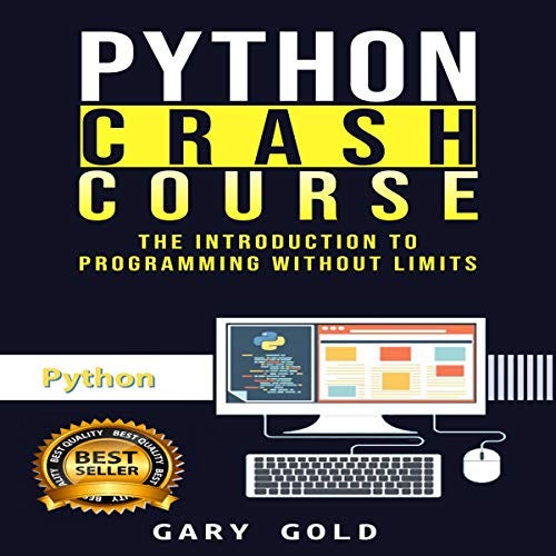 Python Crash Course: The Introduction to Programming Without Limits ...