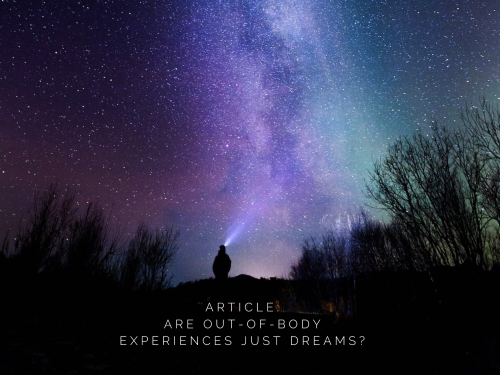 Are Out-of-Body Experiences Just Dreams? | by Justin Bose | Catching A Dream  | Medium