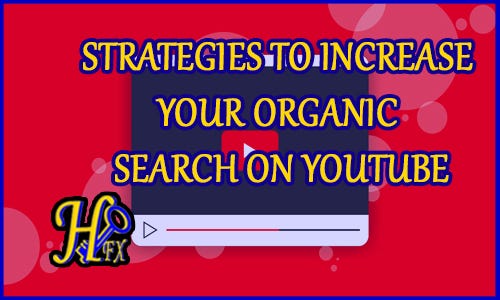 7 strategies to increase your organic reach on YouTube | by Highkeyfx ...