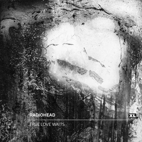 True Love Waits 21 years. For Radiohead | by PulledApartFlatWhite ...