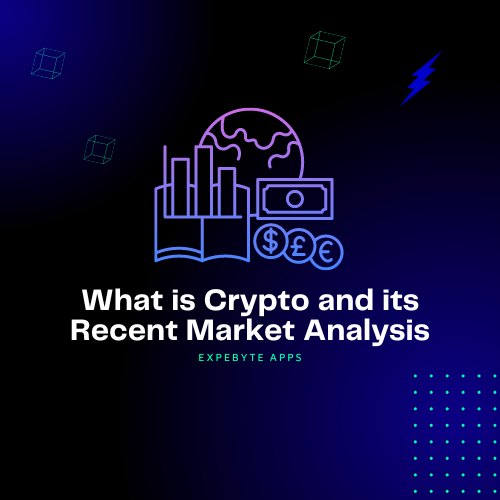Crypto and its Recent Market Analysis | by Expebyte Apps | Medium