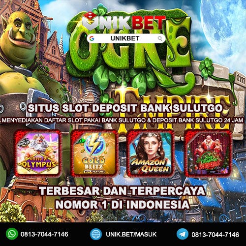 Unikbet Situs Slot Deposit Bank Sulutgo Nomor 1 Terbesar Di Indonesia by Unikbet Slot Gacor