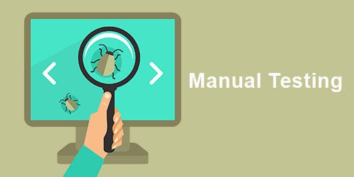 Manual Testing in just 6 Steps. What is Manual Testing? | by Parul ...