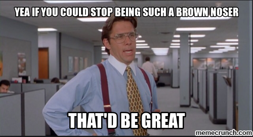 To Brown-Nose or Not To Brown-Nose? | by Richard Medugno | Medium