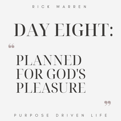 PURPOSE DRIVEN LIFE DAY EIGHT.. God Enjoys Us. Planned For God's… by