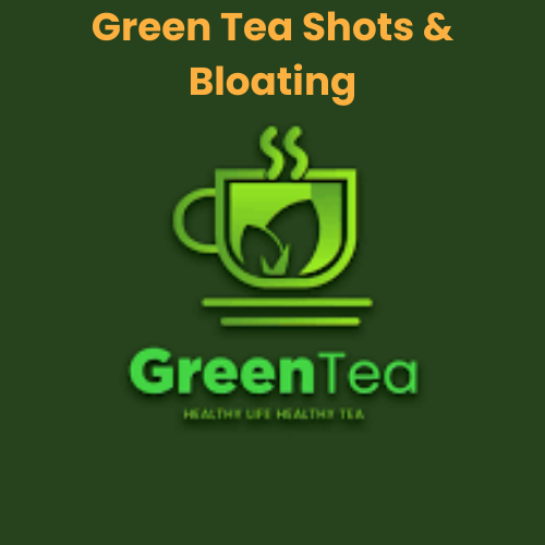 Green Tea Shots and Bloating. Green Tea Shots vs Stomach Bloat by