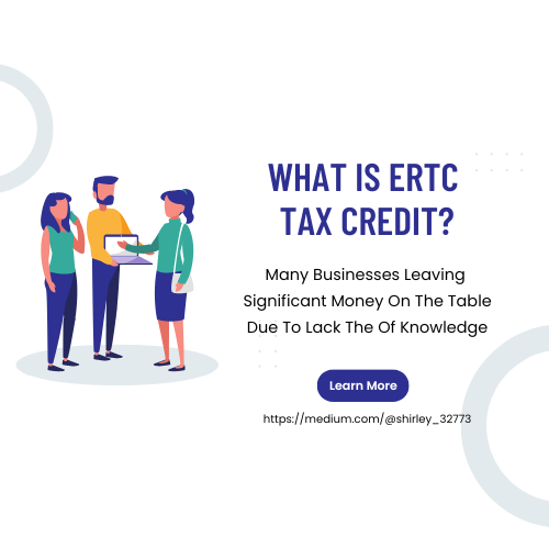 What Is ERTC Tax Credit?. The Employee Retention Tax Credit… | by ...