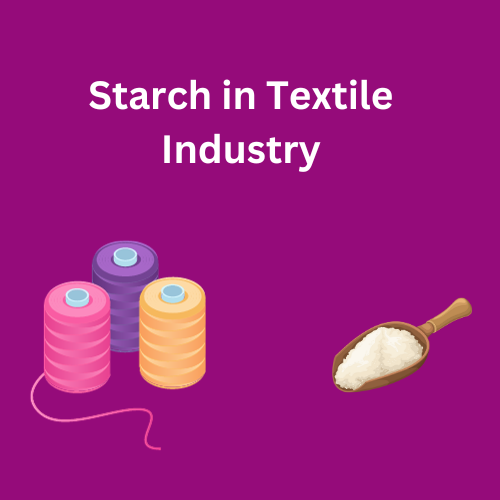 The Impact of Starch in the Textile Industry