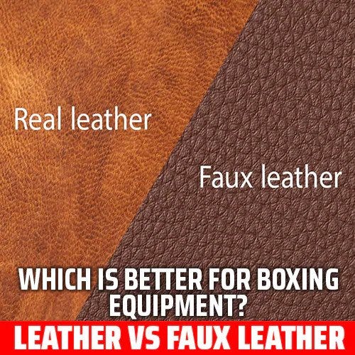 Leather vs Faux leather Which is better for boxing equipment