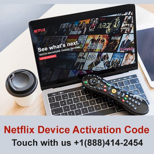 Netflix Device Activation Code (888)4142454 activate device by netflix helps Medium