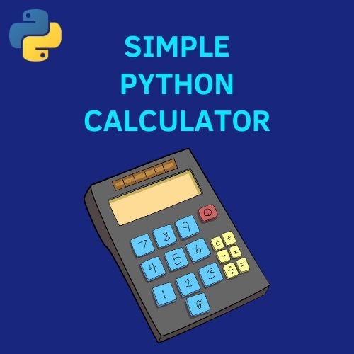 Making a Simple Calculator using Dictionaries with Functions in Python | by  Ayush Dixit | Medium